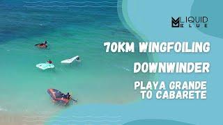 Ultimate Caribbean Downwinder Wingfoiling: Playa Grande to Cabarete with Liquid Blue Cabarete