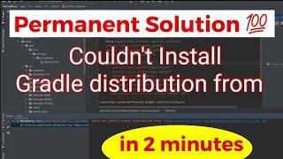 Fixed Could not install Gradle distribution from | Error in android studio
