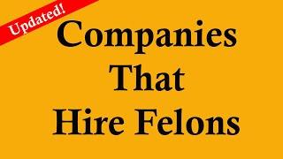 Jobs for Felons: List of 350 companies that hire felons - 2025