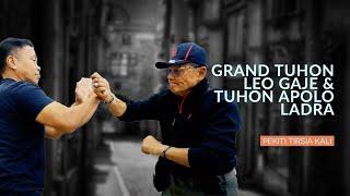 Grand Tuhon Leo Gaje and Tuhon Apolo Ladra | Pekiti Tirsia Kali