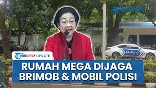 Rumah Megawati Dijaga Brimob Bersenjata Lengkap hingga Ada Mobil Polisi, Markas PDIP Mendadak Sepi