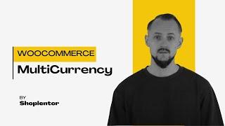 Introducing Multcurrency for WooCommerce by WooLentor