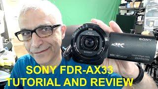 Detailed Review and Tutorial for Sony FDR-AX33 4K UHD Handycam Camcorder