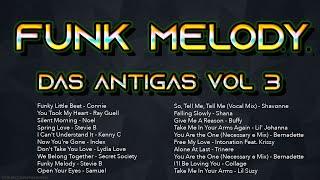 FUNK MELODY DAS ANTIGAS VOL 3 #funkantigo #funkdasantigas #funkmelody