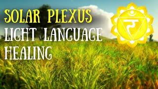 ️ Solar Plexus Chakra Light Language Healing - Heal Your Inner Divine Masculine