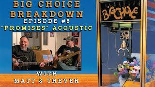 Big Choice Breakdown Episode #8: Promises Acoustic Performance