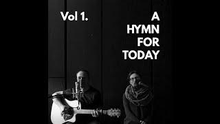 Full Album | VOLUME 1 A Hymn For Today