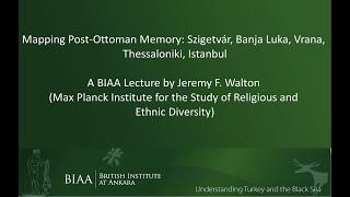 Mapping Post-Ottoman Memory by Jeremy F. Walton