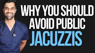 Are Public Jacuzzis Making You Sick? Find Out Now! | Dr Azad