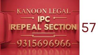 IPC Repeal Section - 57 in Hindi | Indian Penal Code 1860 | Kanoon Legal | 9315696966