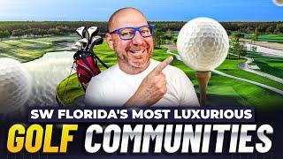 Best Luxury Golf Communities to live in Naples and Fort Myers, Florida