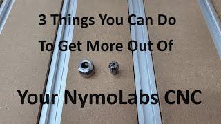 3 Things You Can Do To Get More Out Of Your NymoLabs CNC