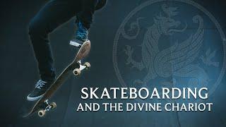 Skateboarding and the Divine Chariot