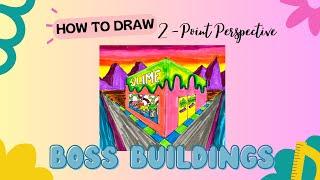 2 Point Perspective: Boss Buildings