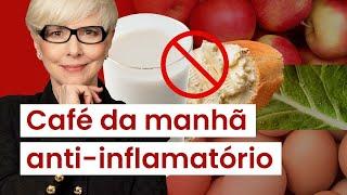 Faça o café da manhã anti inflamatório e DESINFLAME logo cedo