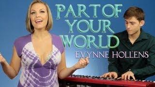 Part of Your World - Evynne Hollens