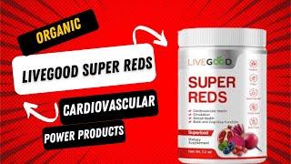 Organic LiveGood Super Reds Products