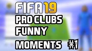 FIFA 19 - PRO CLUBS FUNNY MOMENTS #1