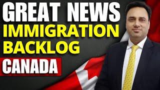 Great News for Immigrants | Canada IRCC Backlog Reduces | IRCC’s Latest Update & Future Projections