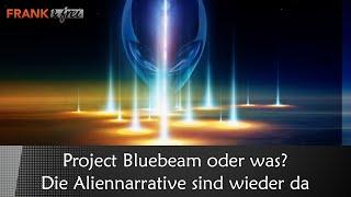 Project Bluebeam oder was? Die Aliennarrative sind wieder da