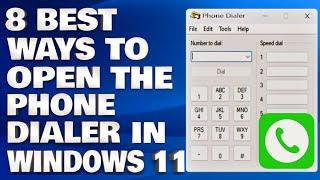 8 Best Ways How To Open The Phone Dialer in Windows 11