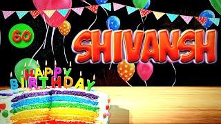 SHIVANSH Happy Birthday Song - Wish You Happy Birthday ( SHIVANSH )