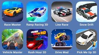 Race Master,Ramp Racing 3D,Line Race,Snow Drift!,Vehicle Master,Rush Hour 3D,Drive Mad,Pick Me Up 3D