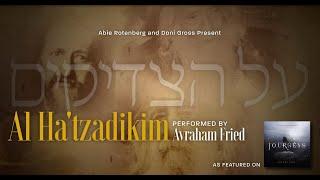 Al HaTzadikim / Journeys Five / Performed by Avraham Fried על הצדיקים – אברהם פריד שר אייבי רוטנברג