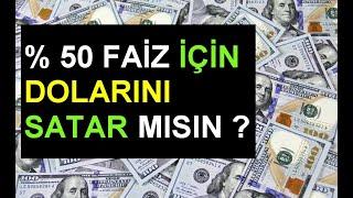 Yüzde 50 Faiz İçin Döviz Satılır mı? Başabaş Noktası Hesaplama - Yatırım Tavsiyesi Değildir#döviz