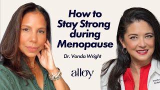 How to Stay Strong in Menopause & Beyond | Dr. Vonda Wright