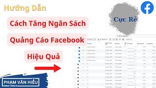 Cách Tăng Ngân Sách Quảng Cáo Facebook Chuẩn - Tối Ưu Quảng Cáo Facebook Hiệu Quả.