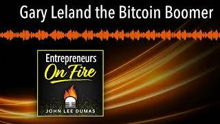 Gary Leland the Bitcoin Boomer