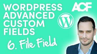 File Field - WordPress Advanced Custom Fields for Beginners (6)