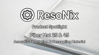 ResoNix Sound Solutions - Fiber Mat Sound Absorber & Decoupler Product Spotlight