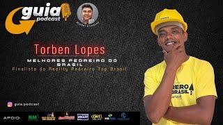 Torben Lopes [Finalista do Reality Pedreiro Top Brasil] - GuiaPodcast