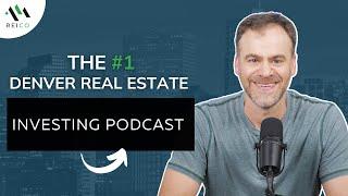 Denver Real Estate Investing Podcast