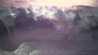 Tyler Higgins — Like Swimming