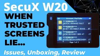 When Trusted Screens Lie... SecuX W20 Issues, Unboxing and Review. (Also applies to V20 and W10)