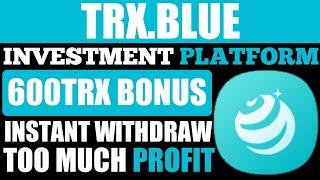 Trx.blue Review | 600Trx Bonus | New Tron Mining Website | Live Deposit