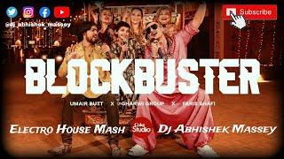 Blockbuster | Electro House Mash | Dj Abhishek Massey | Faris Shafi | Coke Studio Pakistan