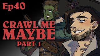 Crawl me Maybe Pt1 | Oxventure D&D | Season 2, Episode 40