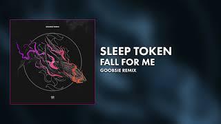 Sleep Token - Fall For Me (Goobsie Remix)