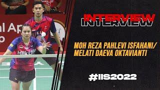 Interview - MOH REZA PAHLEVI ISFAHANI/MELATI DAEVA OKTAVIANTI | Indonesia International Series 2022