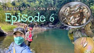 Hriphi Law-Aw Tiva riahnak 1 EP6