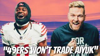 Former GM tells Pat McAfee that 49ers won’t trade Brandon Aiyuk