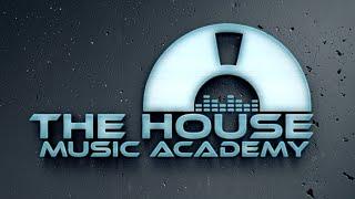 The House Music Academy - Learn How to Make House Music