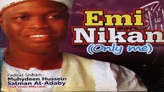 EMI NIKAN - Sheikh Muyideen Salmon Imam Agba Offa Latest Islamic Lecture