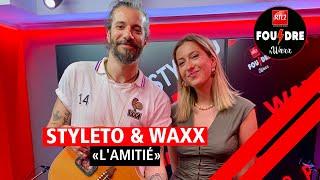Styleto et Waxx interprètent "L'amitié" en live dans Foudre