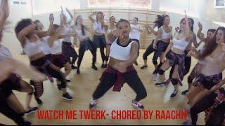 WATCH ME TWERK - SILENTO (Choreo by Raachh)