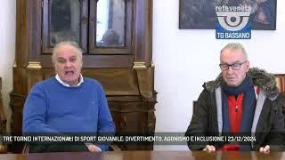 TRE TORNEI INTERNAZIONALI DI SPORT GIOVANILE: DIVERTIMENTO, AGONISMO E INCLUSIONE | 23/12/2024